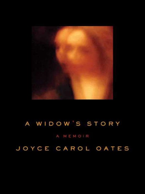 Title details for A Widow's Story by Joyce Carol Oates - Available
